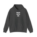 Bear With Me Hoodie