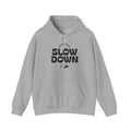 Slow Down Hoodie