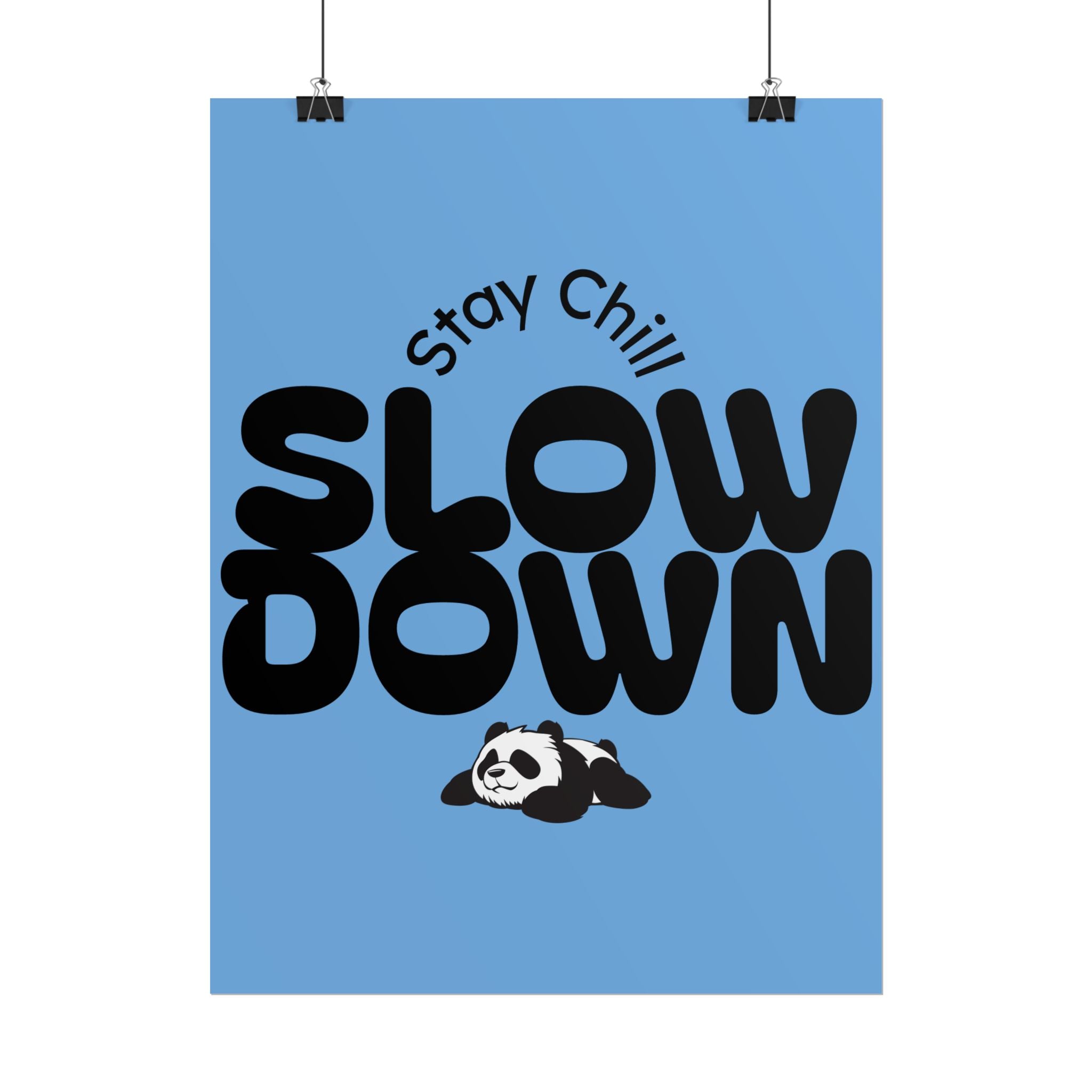 Slow Down Rolled Poster