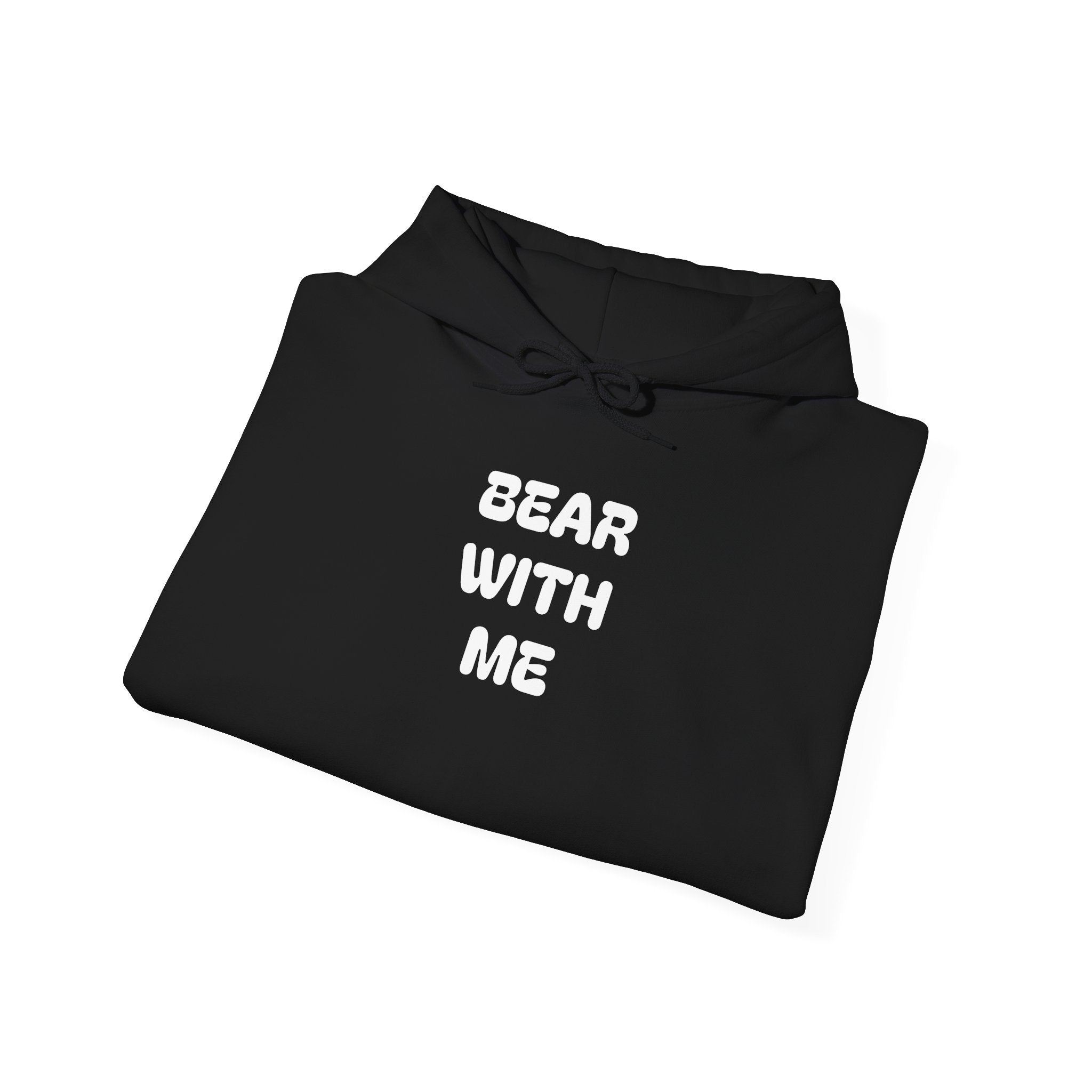 Bear With Me Hoodie