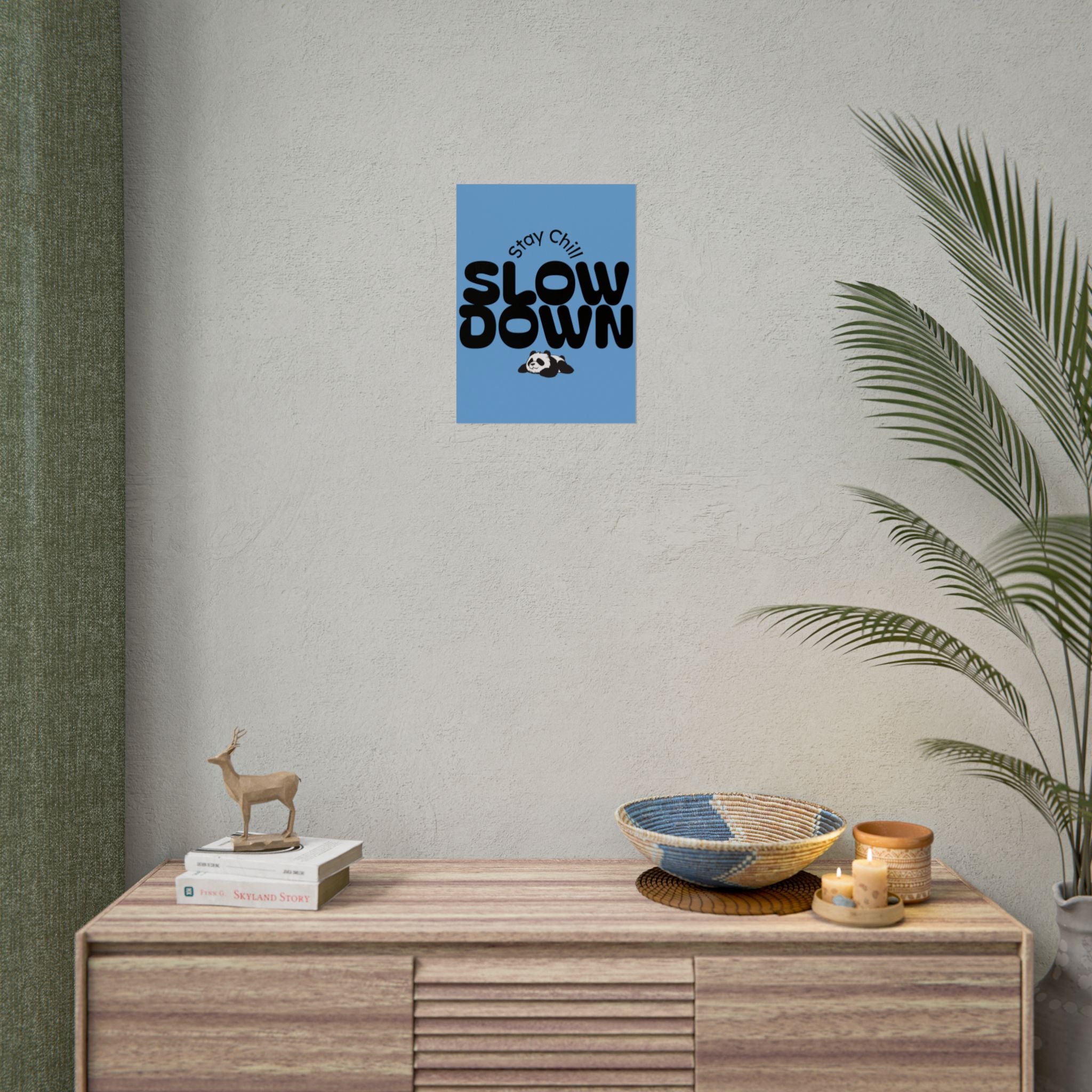 Slow Down Rolled Poster