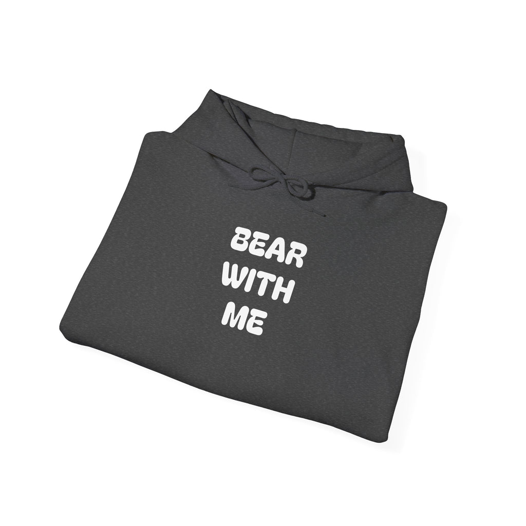 Bear With Me Hoodie