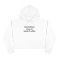 Good Things Women's Crop Hoodie